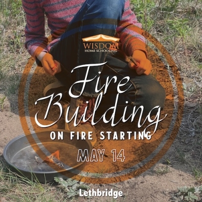 Survival: Fire Building: Expanding on Fire Starting B - Lethbridge